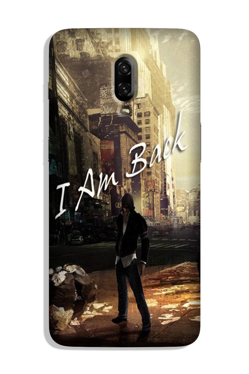 I am Back Case for OnePlus 7 (Design No. 296)