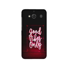 Good Vibes Only Mobile Back Case for Redmi 2 Prime  (Design - 354)