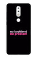 No Boyfriend No problem Case for Nokia 3.1 Plus  (Design - 138)