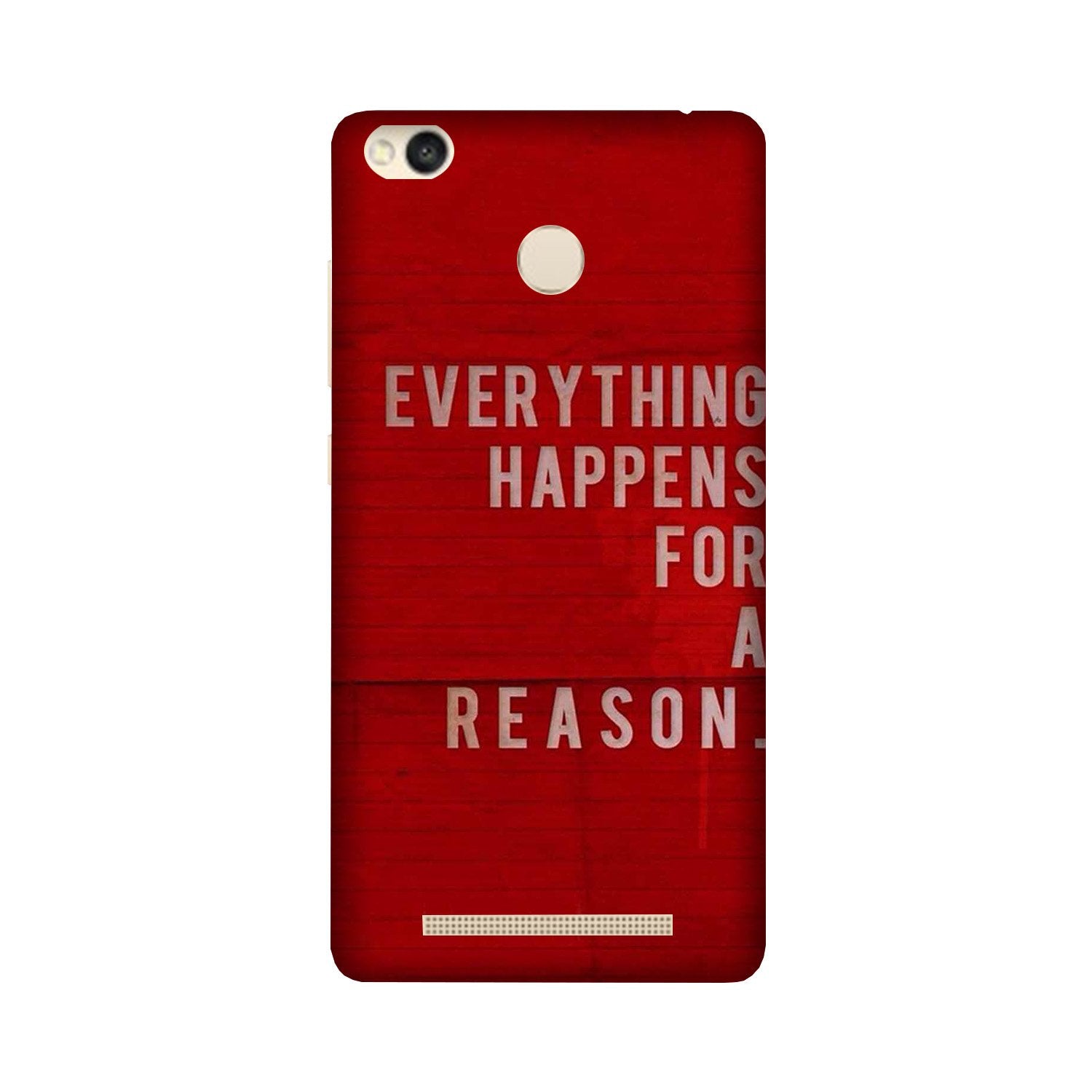 Everything Happens Reason Mobile Back Case for Redmi 3S Prime  (Design - 378)