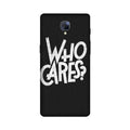 Who Cares Case for OnePlus 3/ 3T