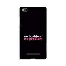 No Boyfriend No problem Mobile Back Case for Xiaomi Mi 4i  (Design - 138)