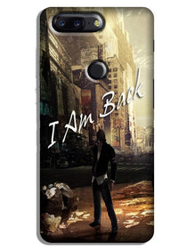 I am Back Case for OnePlus 5T (Design No. 296)