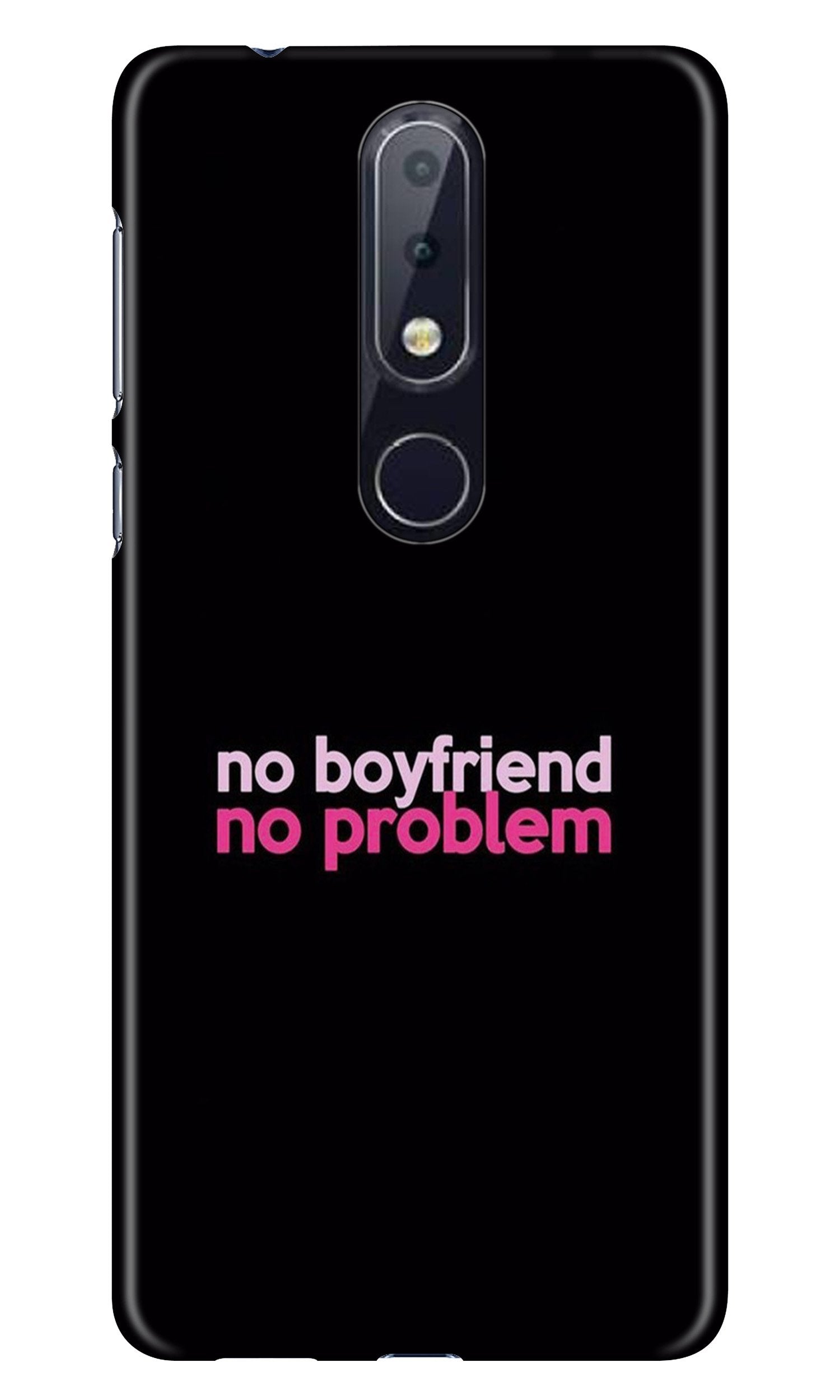 No Boyfriend No problem Case for Nokia 6.1 Plus(Design - 138)