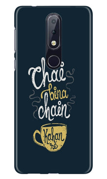 Chai Bina Chain Kahan Case for Nokia 6.1 Plus  (Design - 144)