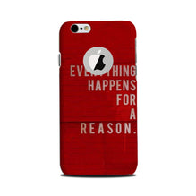 Everything Happens Reason Mobile Back Case for iPhone 6 Plus / 6s Plus Logo Cut  (Design - 378)