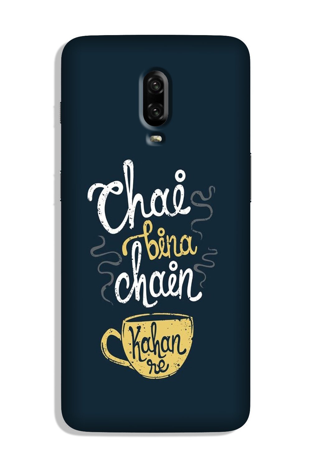 Chai Bina Chain Kahan Case for OnePlus 6T(Design - 144)