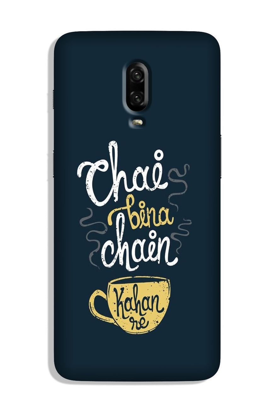 Chai Bina Chain Kahan Case for OnePlus 6T  (Design - 144)