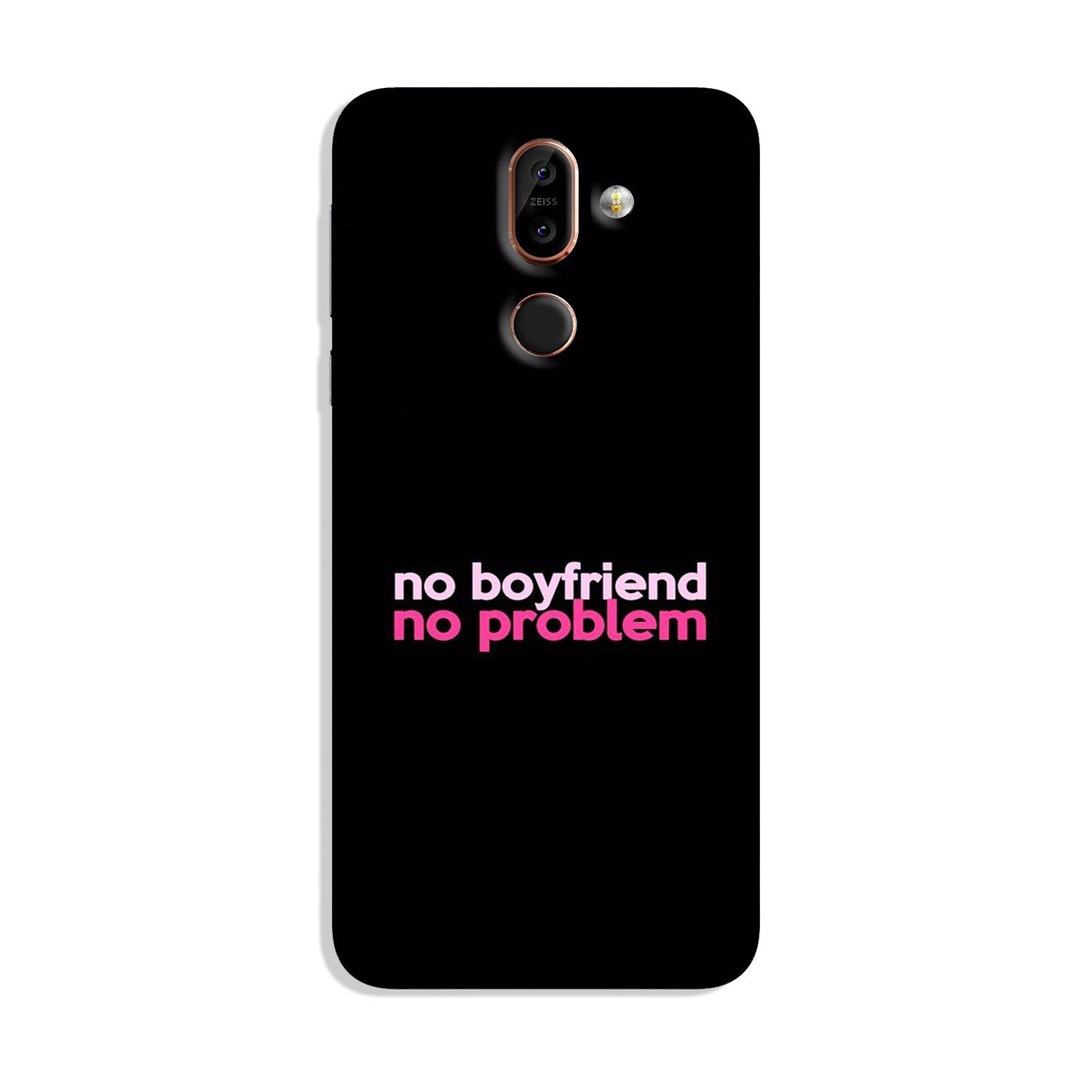 No Boyfriend No problem Case for Nokia 8.1  (Design - 138)
