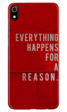 Everything Happens Reason Mobile Back Case for Redmi 7A  (Design - 378)