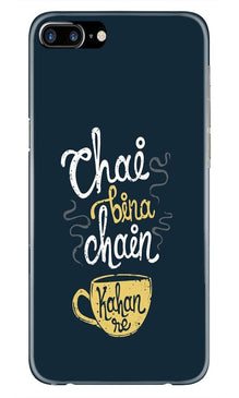 Chai Bina Chain Kahan Mobile Back Case for iPhone 7 Plus  (Design - 144)