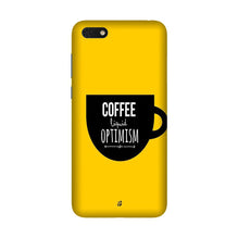 Coffee Optimism Mobile Back Case for Honor 7S (Design - 353)
