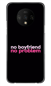 No Boyfriend No problem Mobile Back Case for OnePlus 7T  (Design - 138)