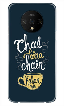 Chai Bina Chain Kahan Mobile Back Case for OnePlus 7T  (Design - 144)