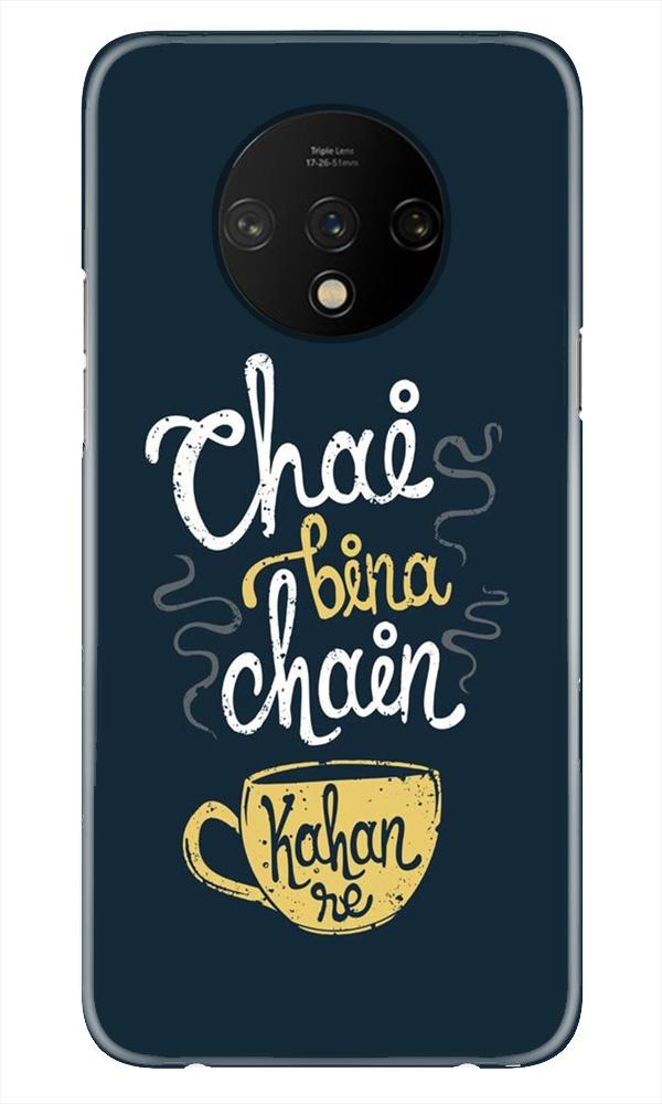 Chai Bina Chain Kahan Case for OnePlus 7T  (Design - 144)