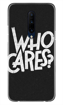 Who Cares Mobile Back Case for OnePlus 7T pro (Design - 94)
