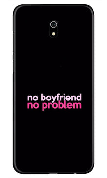No Boyfriend No problem Mobile Back Case for Xiaomi Redmi 8A  (Design - 138)