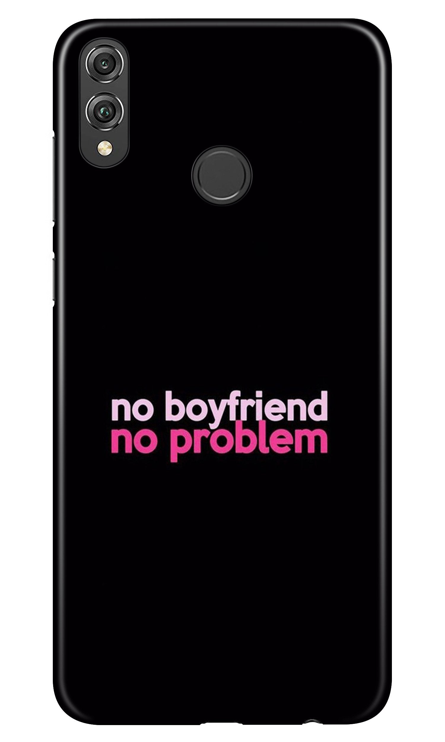 No Boyfriend No problem Case for Honor 8X  (Design - 138)