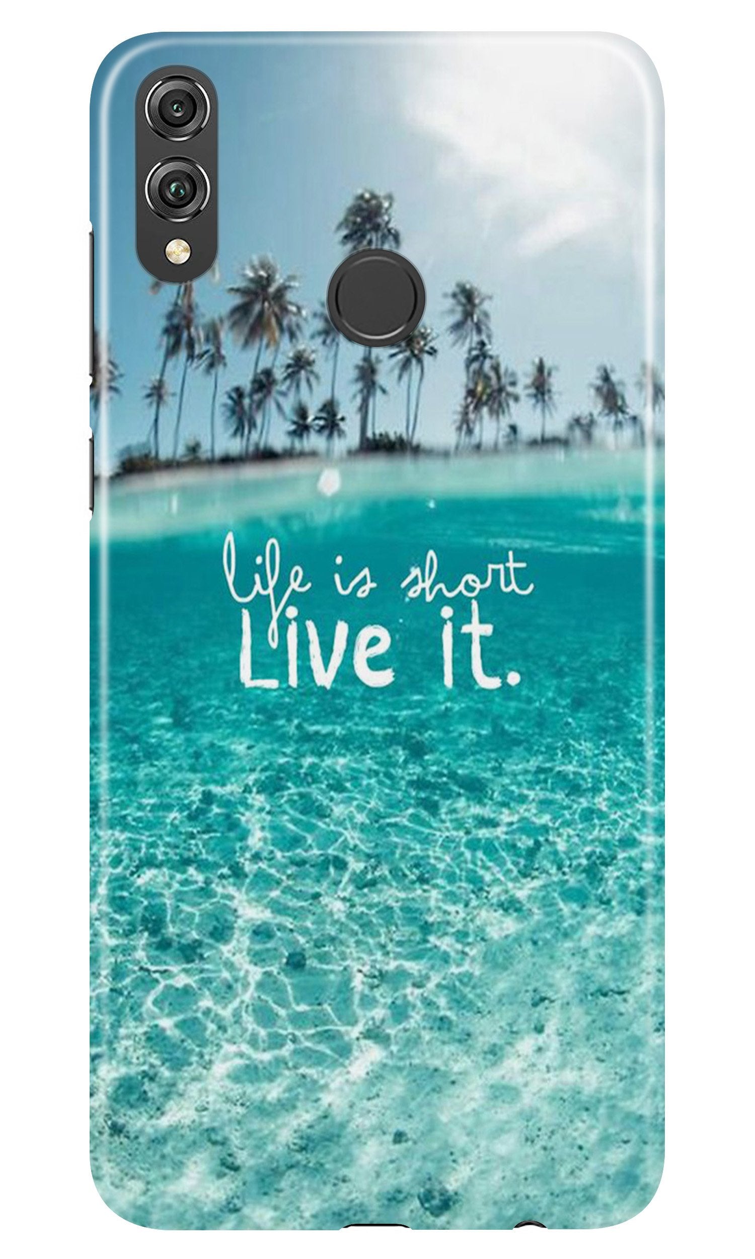 Life is short live it Case for Honor 8X