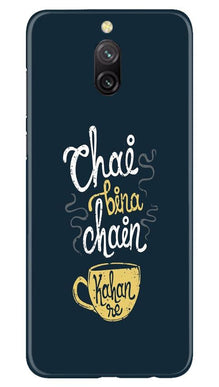 Chai Bina Chain Kahan Mobile Back Case for Redmi 8a Dual  (Design - 144)