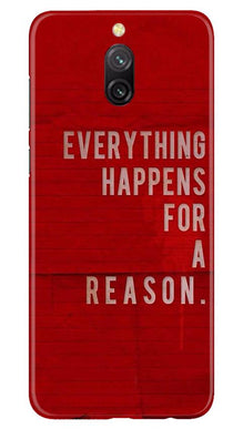 Everything Happens Reason Mobile Back Case for Redmi 8a Dual (Design - 378)