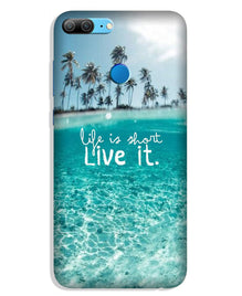 Life is short live it Case for Honor 9 Lite