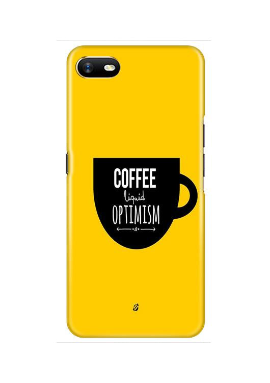 Coffee Optimism Mobile Back Case for Oppo A1K  (Design - 353)