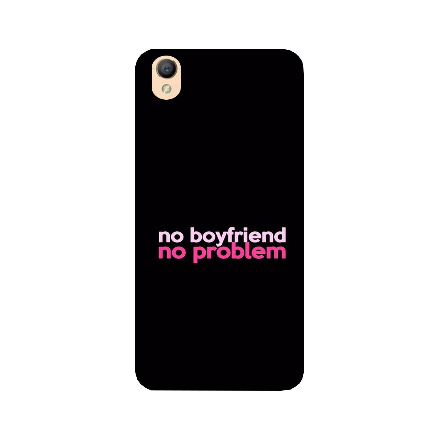 No Boyfriend No problem Case for Oppo A37  (Design - 138)