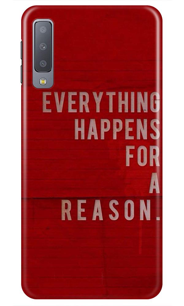 Everything Happens Reason Mobile Back Case for Galaxy A7 (2018) (Design - 378)