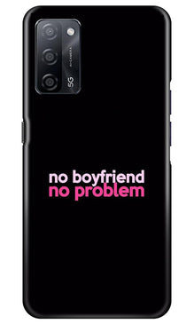 No Boyfriend No problem Mobile Back Case for Oppo A53s 5G  (Design - 138)