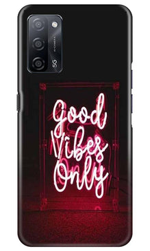 Good Vibes Only Mobile Back Case for Oppo A53s 5G (Design - 354)