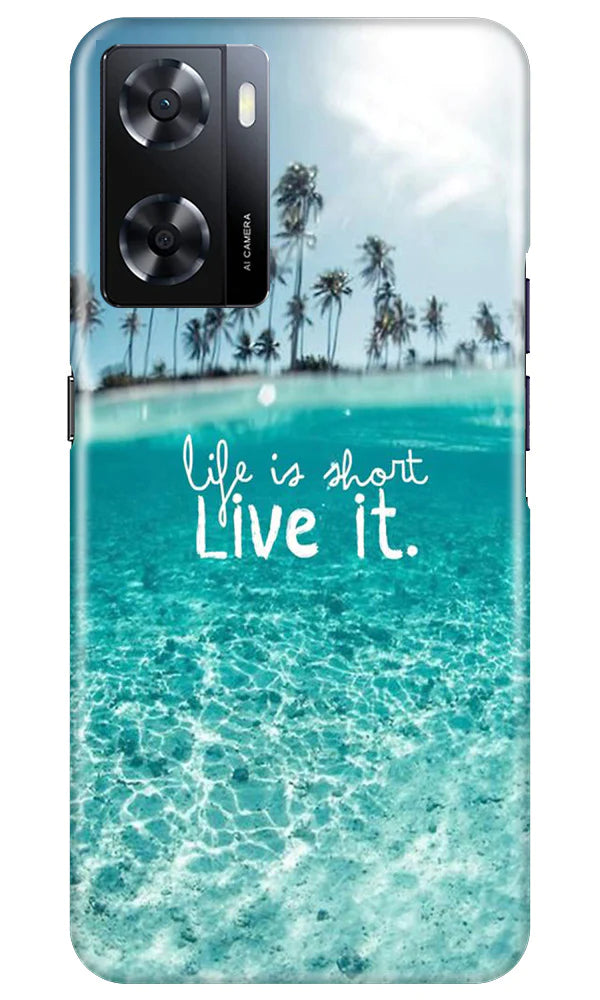 Life is short live it Case for Oppo A57 2022