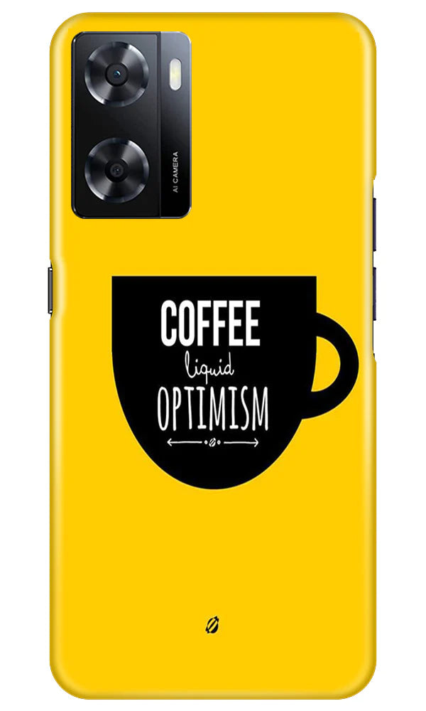 Coffee Optimism Mobile Back Case for Oppo A57 2022 (Design - 313)