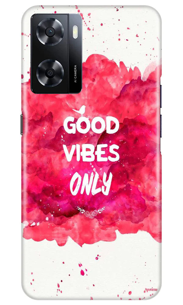 Good Vibes Only Mobile Back Case for Oppo A57 2022 (Design - 351)