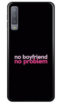 No Boyfriend No problem Mobile Back Case for Samung Galaxy A70s  (Design - 138)