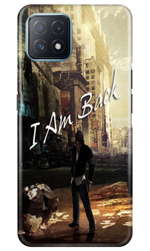 I am Back Mobile Back Case for Oppo A73 5G (Design - 296)