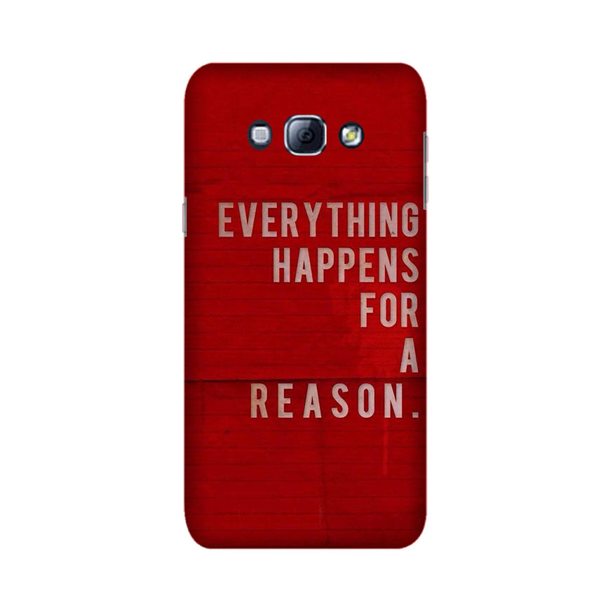Everything Happens Reason Mobile Back Case for Galaxy A8 (2015)  (Design - 378)