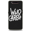 Who Cares Case for Samsung Galaxy A90