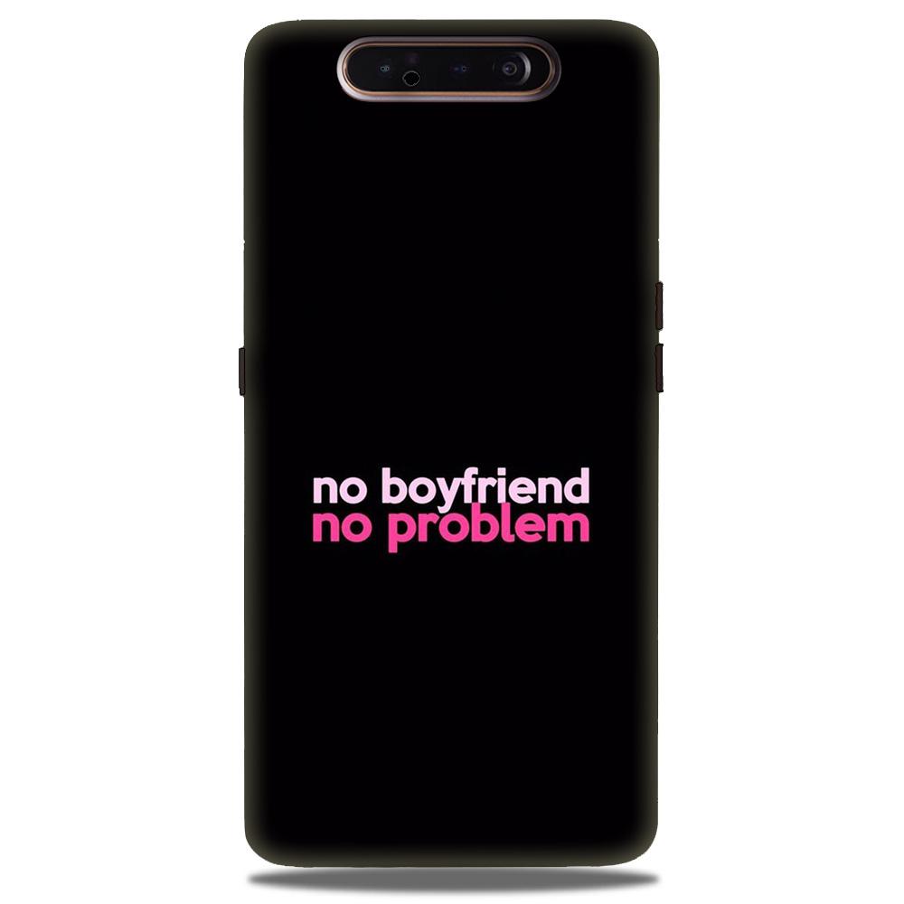 No Boyfriend No problem Case for Samsung Galaxy A90(Design - 138)