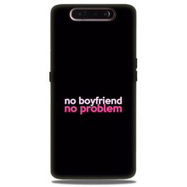 No Boyfriend No problem Case for Samsung Galaxy A90(Design - 138)