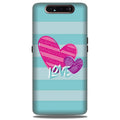Love Case for Samsung Galaxy A80 (Design No. 299)