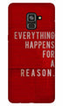 Everything Happens Reason Mobile Back Case for Galaxy A5 (2018) (Design - 378)