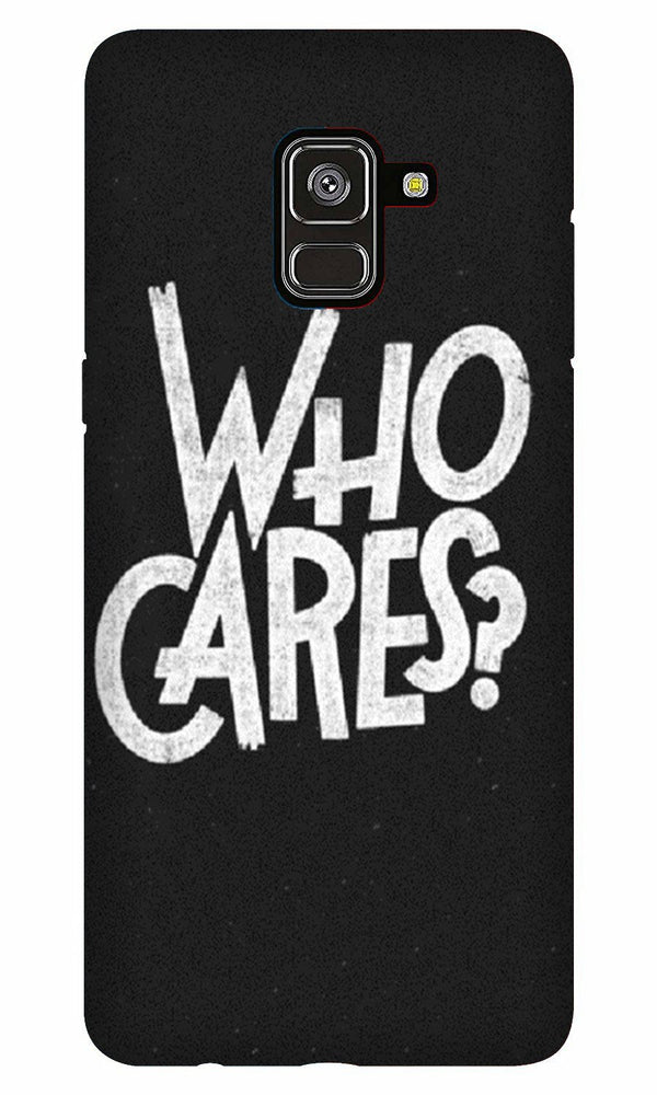 Who Cares Case for Galaxy A8 Plus