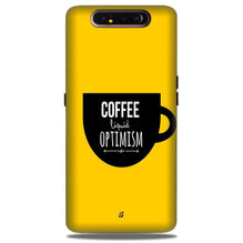 Coffee Optimism Mobile Back Case for Samsung Galaxy A90  (Design - 353)
