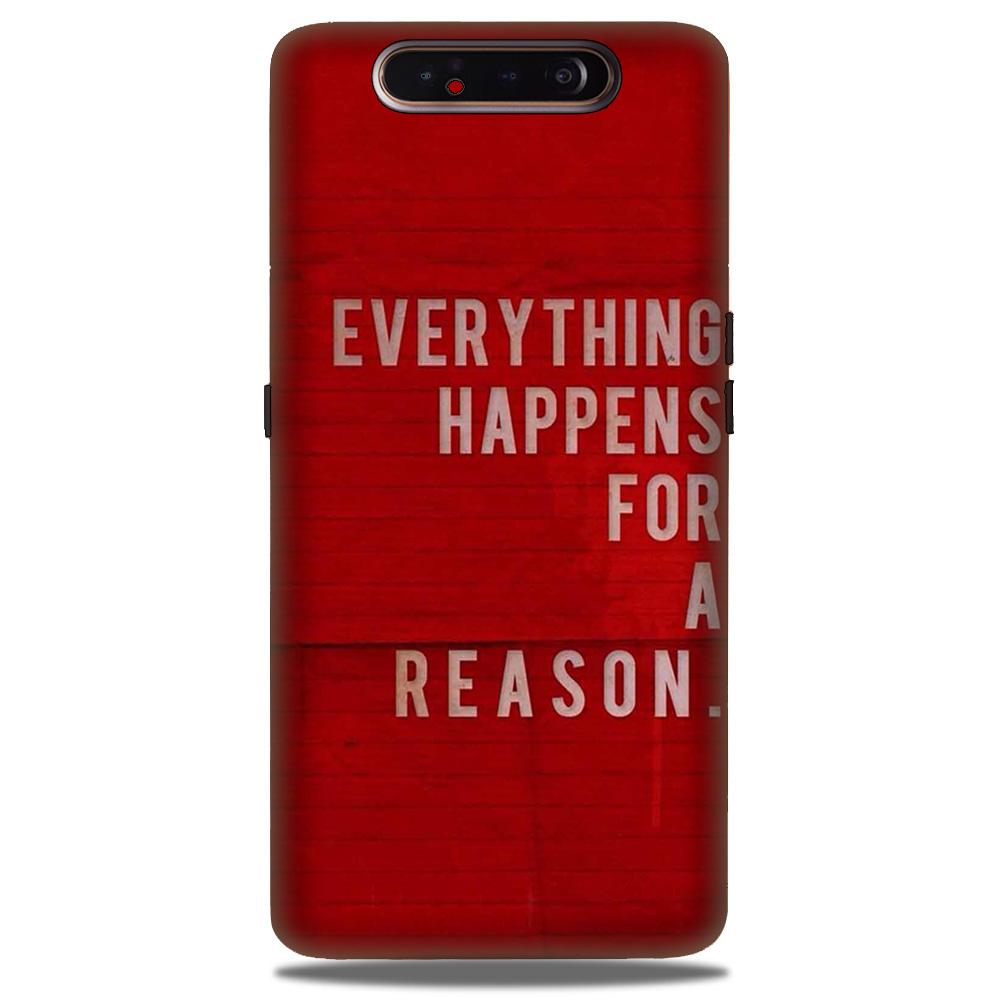 Everything Happens Reason Mobile Back Case for Samsung Galaxy A90  (Design - 378)