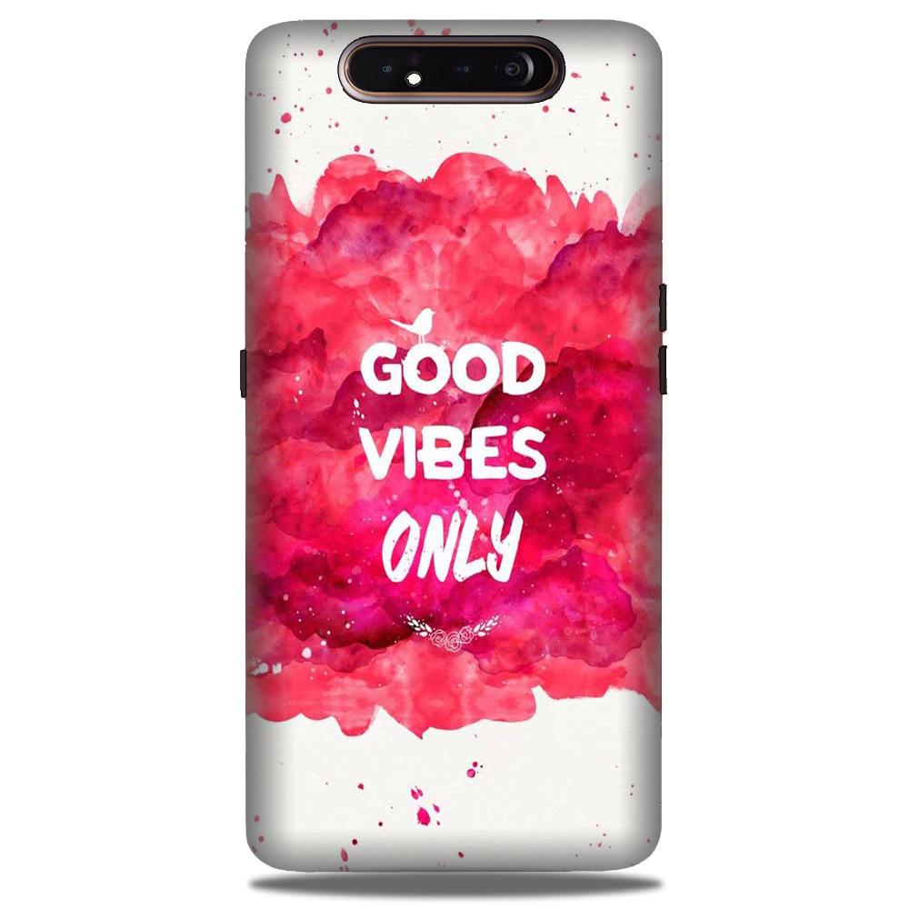 Good Vibes Only Mobile Back Case for Samsung Galaxy A80  (Design - 393)