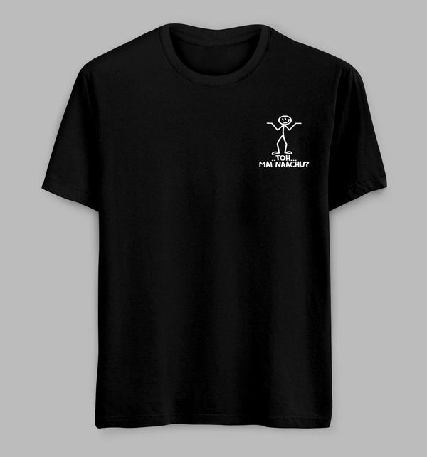 To Mai Naachu Tees/ Tshirts