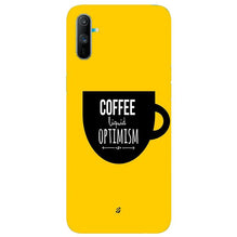 Coffee Optimism Mobile Back Case for Realme C3  (Design - 353)