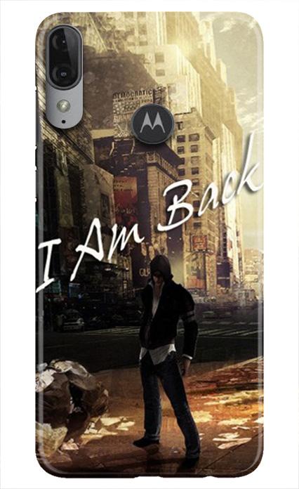 I am Back Case for Moto E6s (Design No. 296)