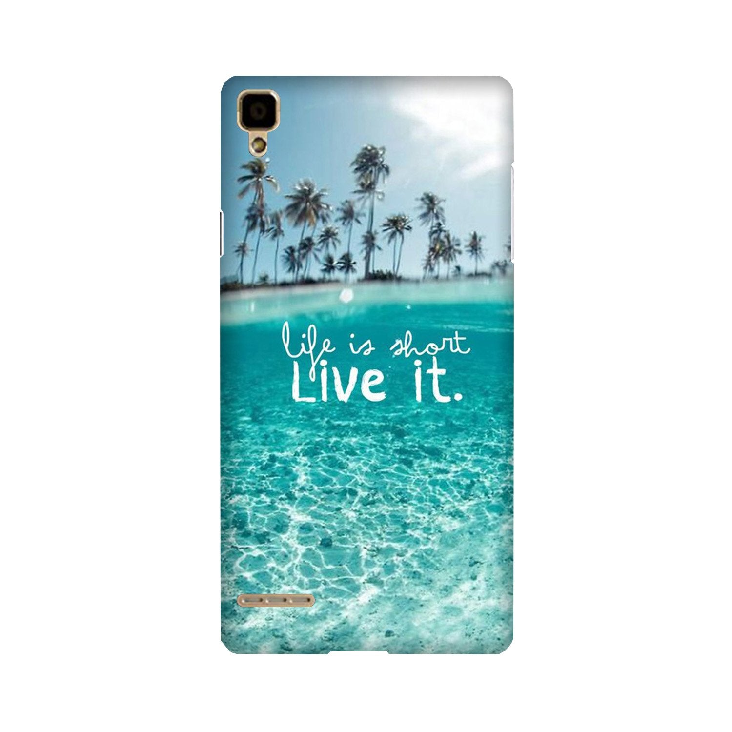 Life is short live it Case for Oppo F1